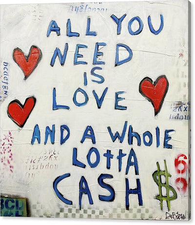 Canvas Print Love And A Whole Lotta Cash - Canvas Print