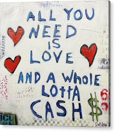 Acrylic Print Love And A Whole Lotta Cash - Acrylic Print