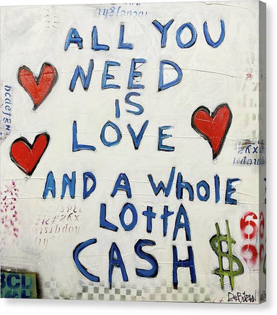 Canvas Print Love And A Whole Lotta Cash - Canvas Print